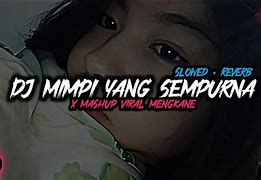 Dj Mimpi Yang Sempurna Slowed Reverb