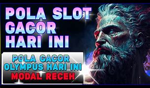 Pola Gacor Olympus Modal Receh Prediksi Pola Gacor Hari Ini Live