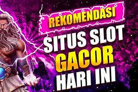 Situs Slot Gacor Hari Ini Daftar Slot Gacor